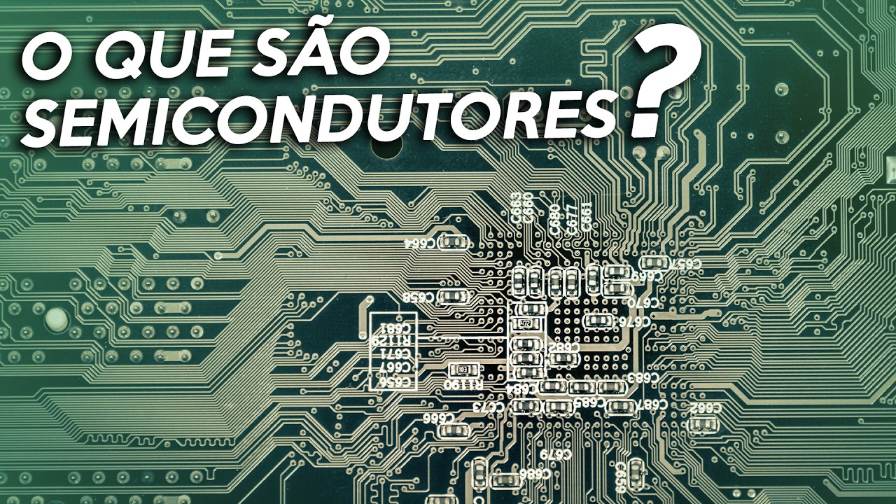 O que é SEMICONDUTOR? Como FUNCIONAM os SEMICONDUTORES? Entenda a CRISE dos SEMICONDUTORES!