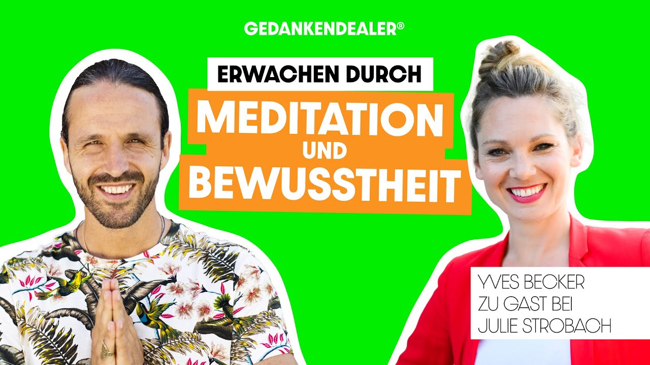 Erwachen durch Meditation und Bewusstheit. Im talk mit Yves Becker.