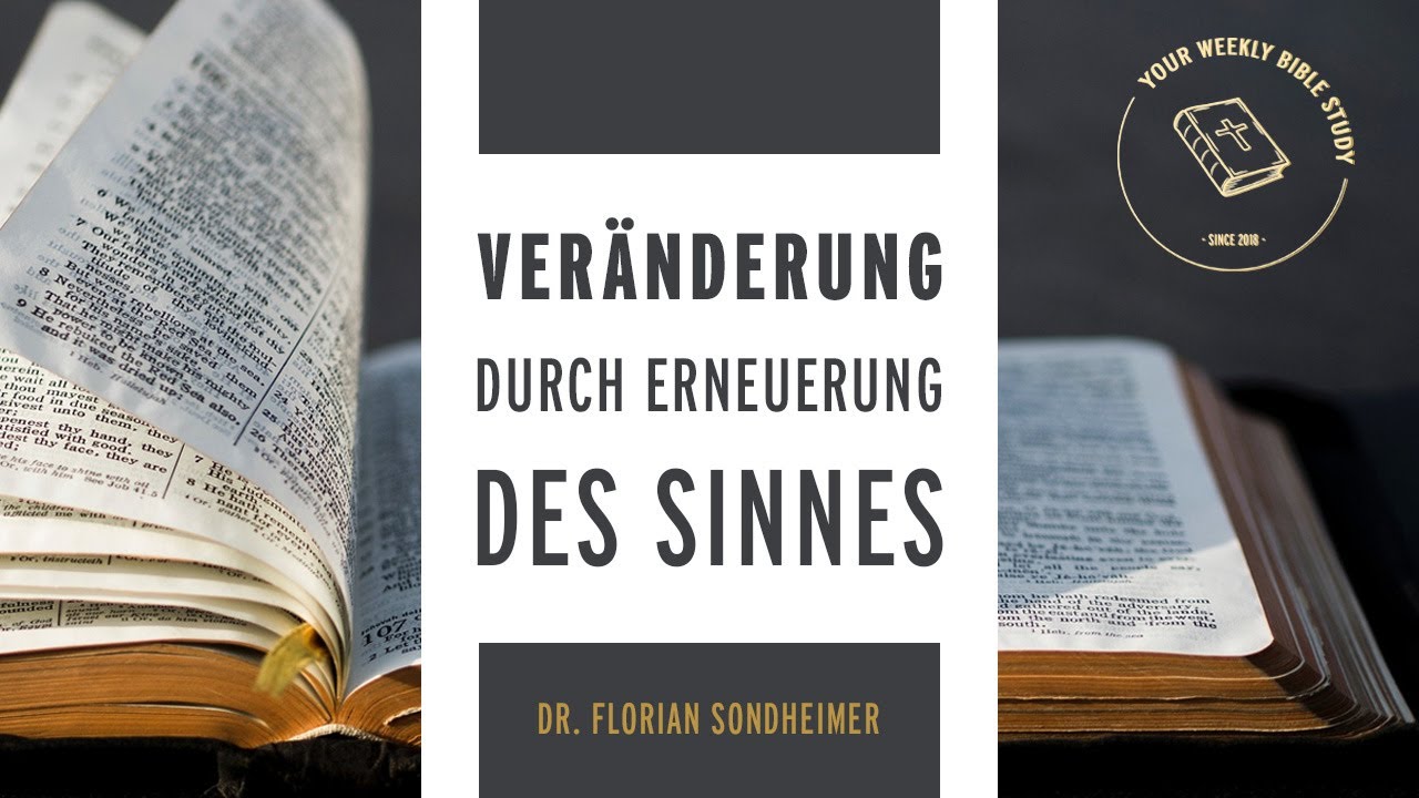 #03-82 Verändert werden durch Erneuerung des Sinnes (Röm 12-16); Heilsplan | Dr. Florian Sondheimer