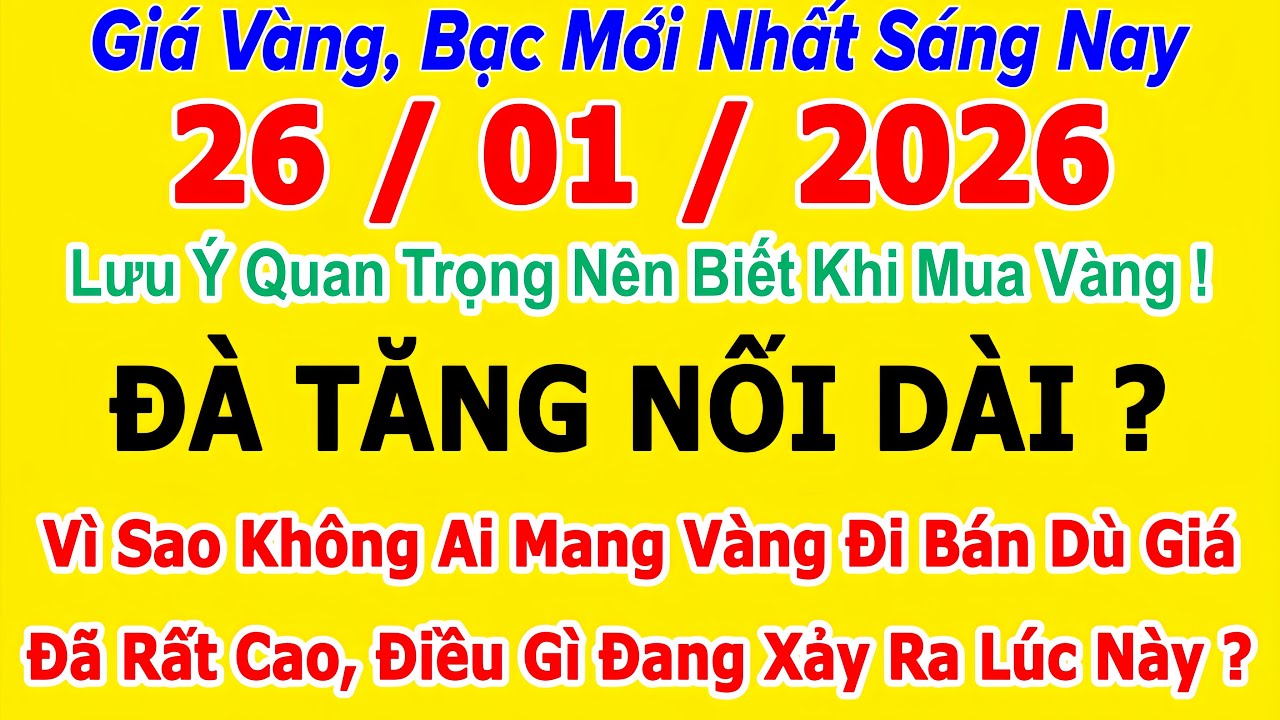 Giá vàng hôm nay 9999, Giá Bạc ngày 26 tháng 1 năm 2026- Giá Nhẫn 9999 - Bảng giá vàng SJC 9999 24K