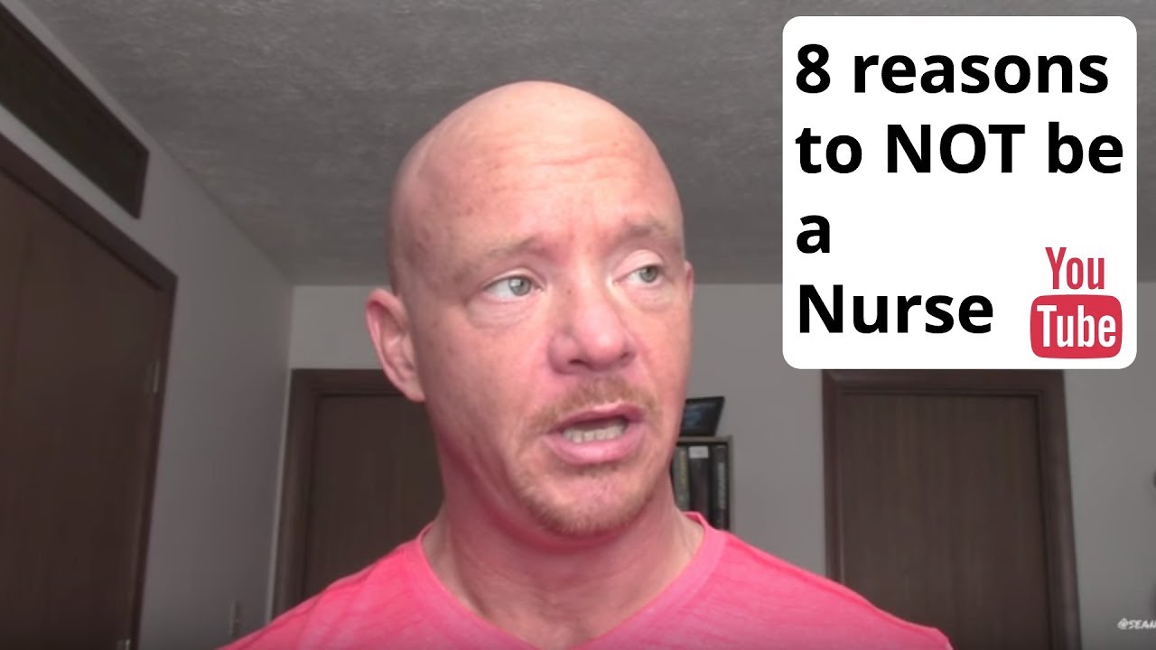 8 reasons to NOT be a Nurse
