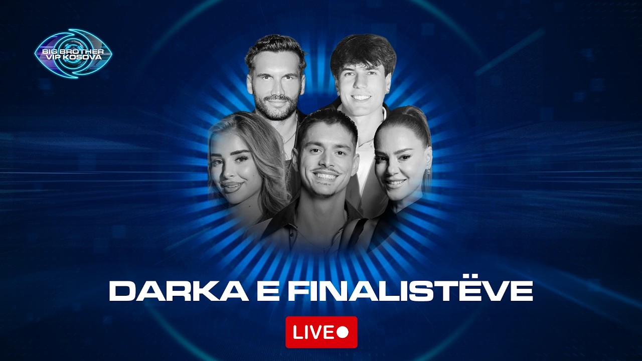 DARKA E FINALISTËVE | BIG BROTHER VIP KOSOVA 4 - 26.02.2026