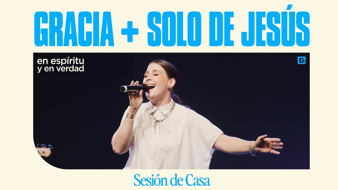 Gracia + Solo De Jesús - En Espíritu y En Verdad (Videoclip Oficial)