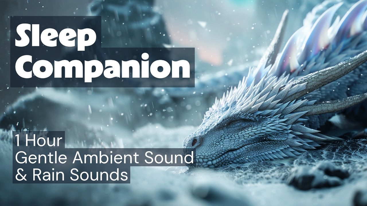 Sleep Companion 🐉🌧️ Rain Guardian for Deep Rest & Quiet Protection | 1 Hour Gentle Ambient