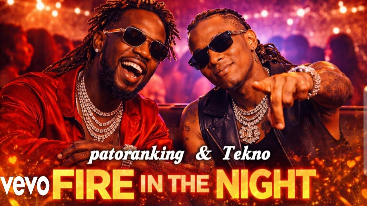 Patoranking & Tekno - “Fire in the Night” -(Official Lyrics Music Video 2026)
