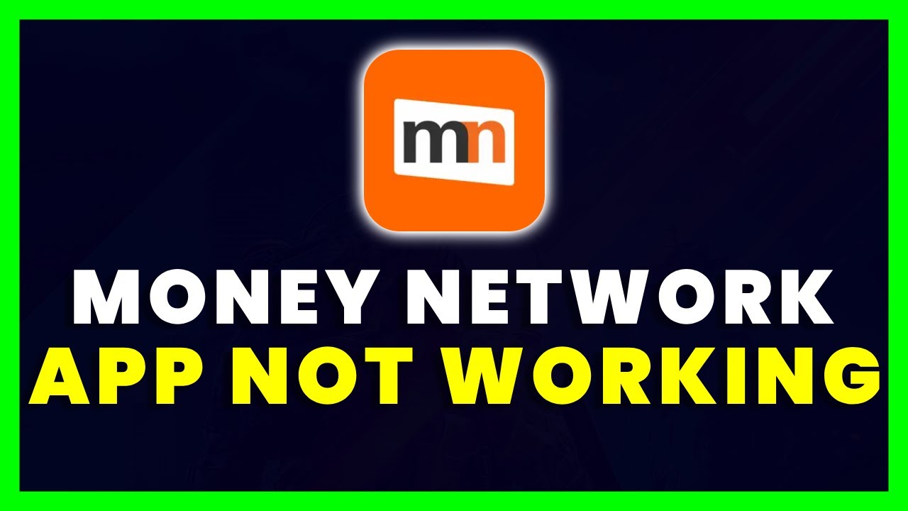 Money Network App Not Working: How to Fix Money Network App Not Working