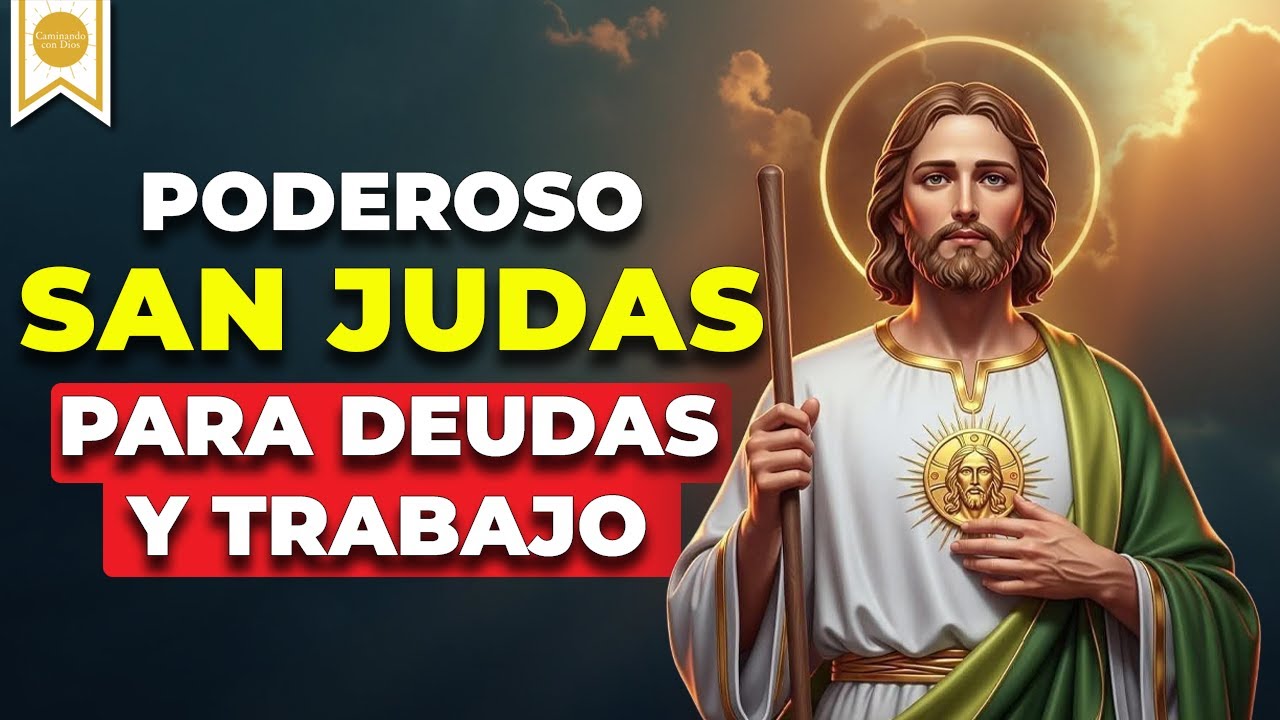 ✝️ San Judas Tadeo: Oración milagrosa para deudas y trabajo urgente Caminando con Dios