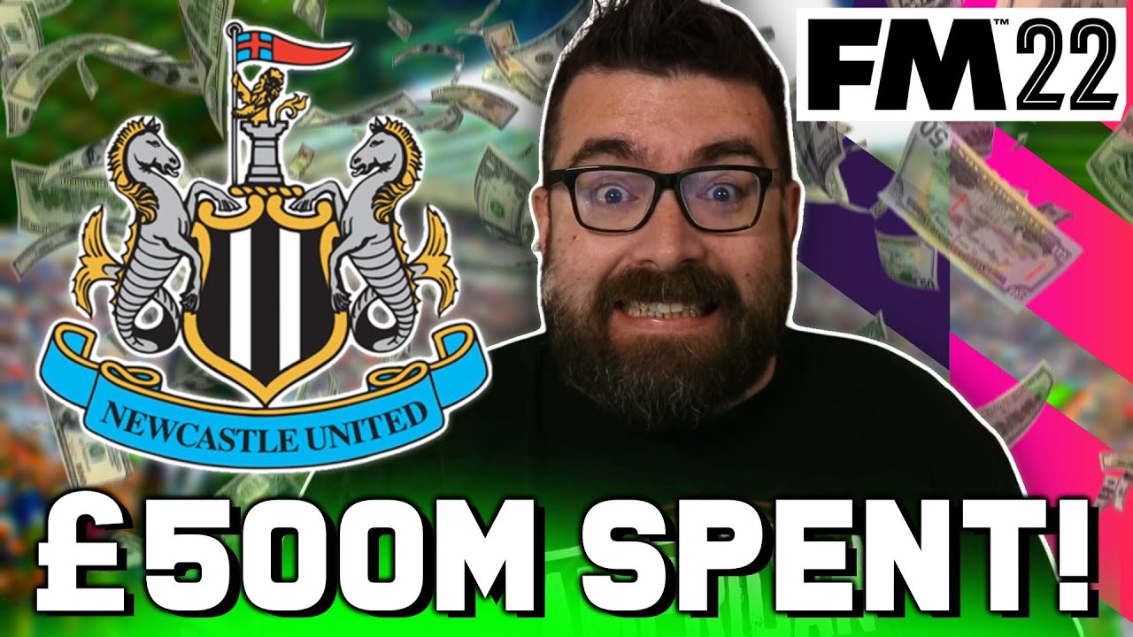 FM22 NEWCASTLE UNITED - I Spent &pound;500m in Football Manager 2022...