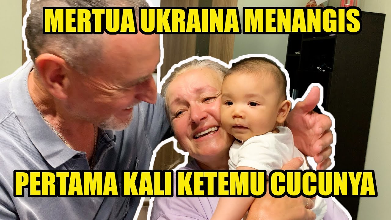 KAGET DAN MENANGIS!!😭 PERTAMA KALI MERTUA UKRAINA LIHAT CUCUNYA