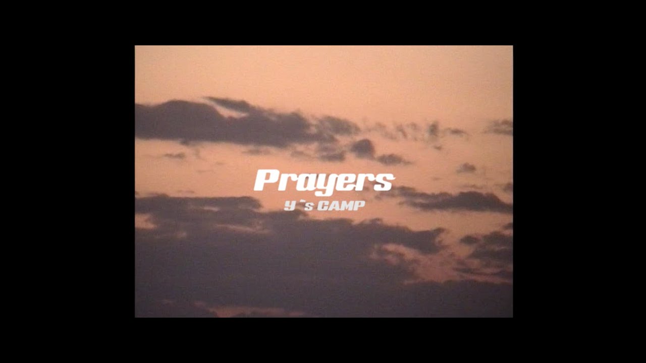 Prayers - Y&rsquo;s CAMP 【Official Music Video】
