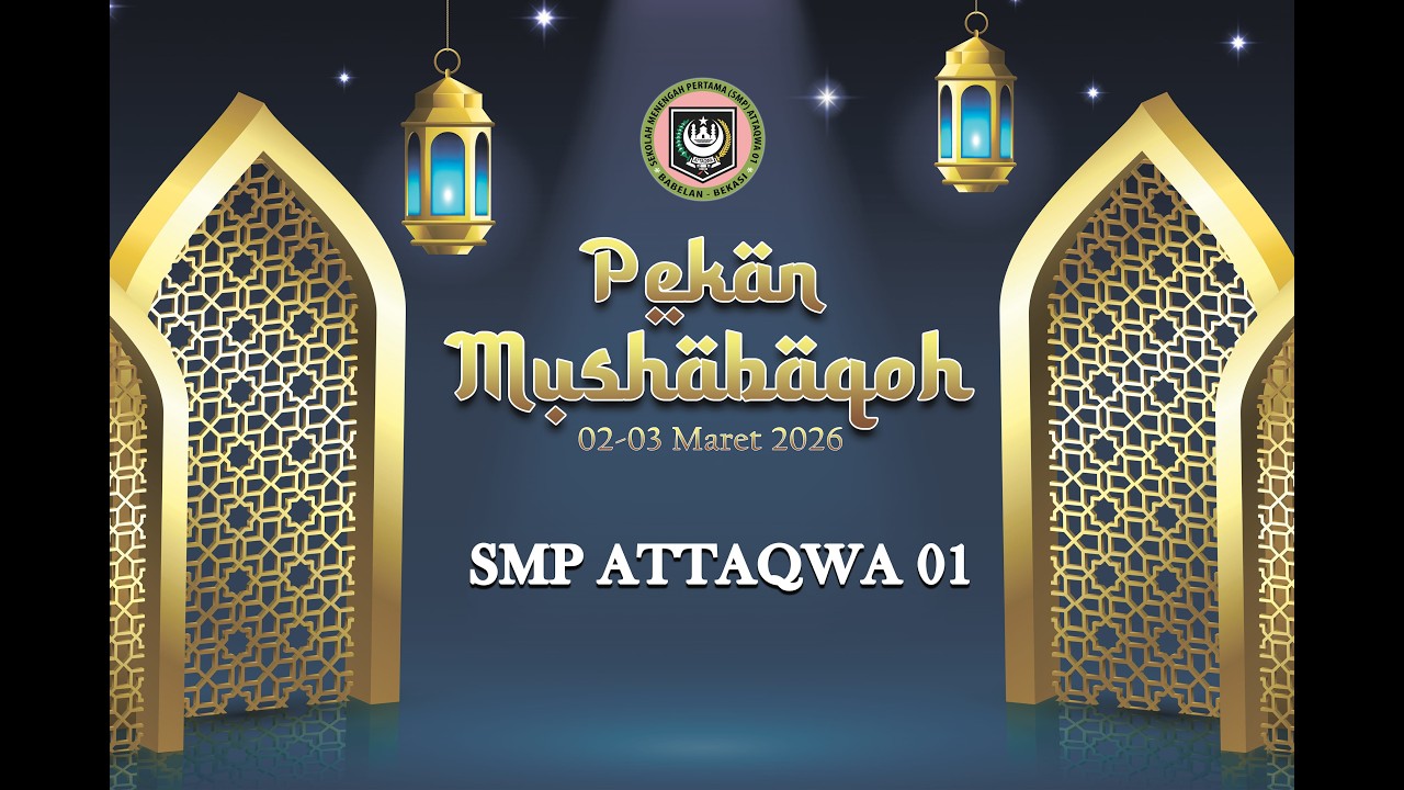 Live  Hari Kedua Pekan Mushabaqoh 1447 H | SMP Attaqwa 01 Babelan