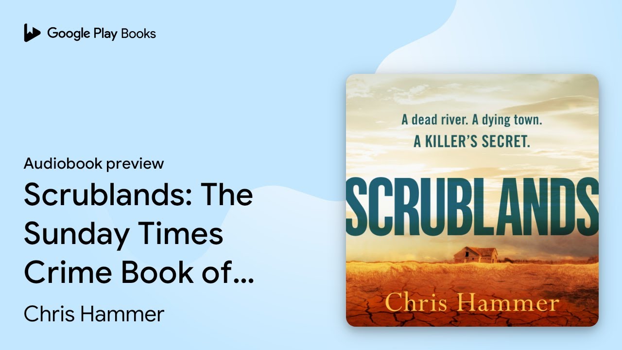 Scrublands: The Sunday Times Crime Book of the&hellip; by Chris Hammer &middot; Audiobook preview