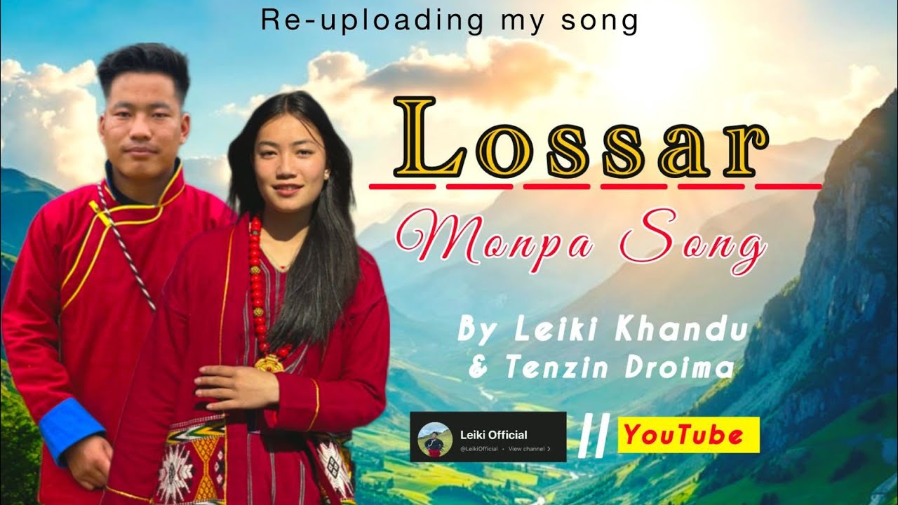 LOSSAR SONG // #monpasong // #singer - LEIKI KHANDU AND TENZIN DROIMA// HAPPY LOSAR EVERYONE...😊🙏