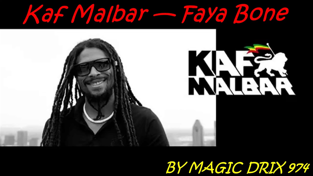 Kaf Malbar &mdash; Faya Bone  2017 BY MAGIC DRIX 974