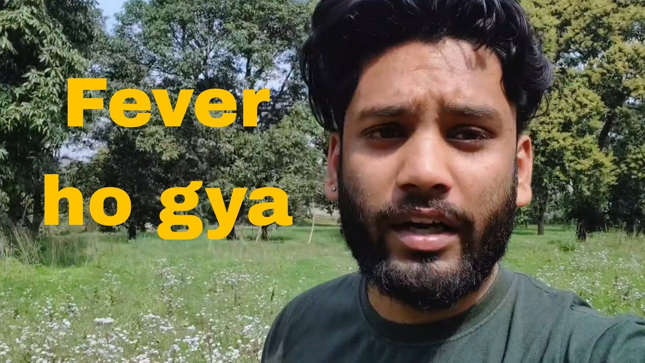 Muje fever ho gya 🤒
