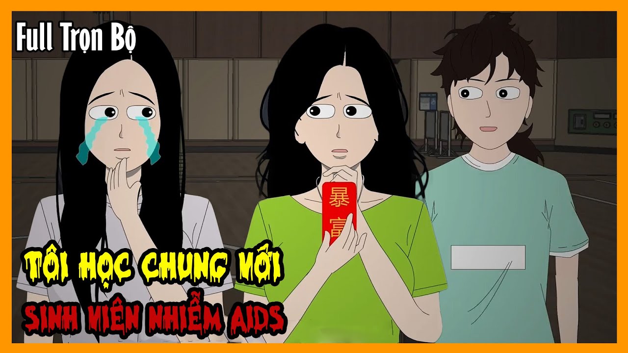TÔI HỌC CHUNG VỚI SINH VIÊN NHIỄM AIDS Full Trọn Bộ | Hoạt Hình Quy Tắc Kinh Dị Sinh Tồn | A Mộc Sub
