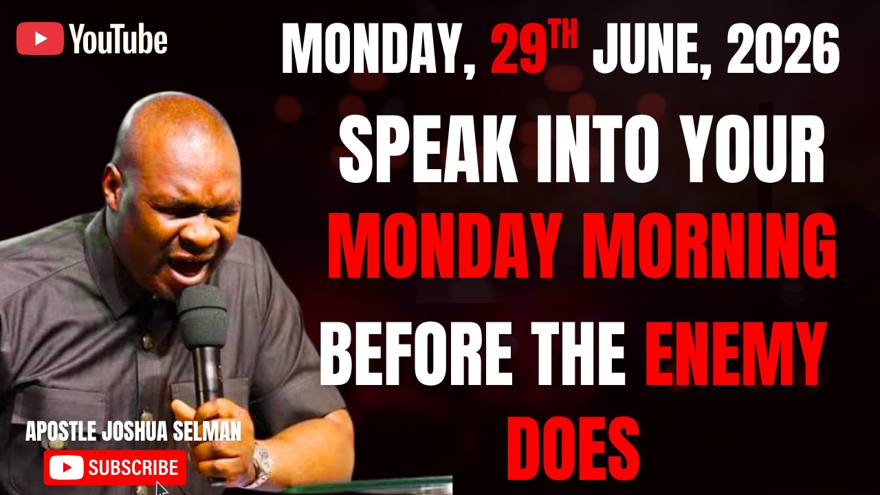 29TH JUNE, 2026 : START YOUR MONDAY WITH POWERFUL EARLY MORNING PRAYERS || APOSTLE JOSHUA SELMAN