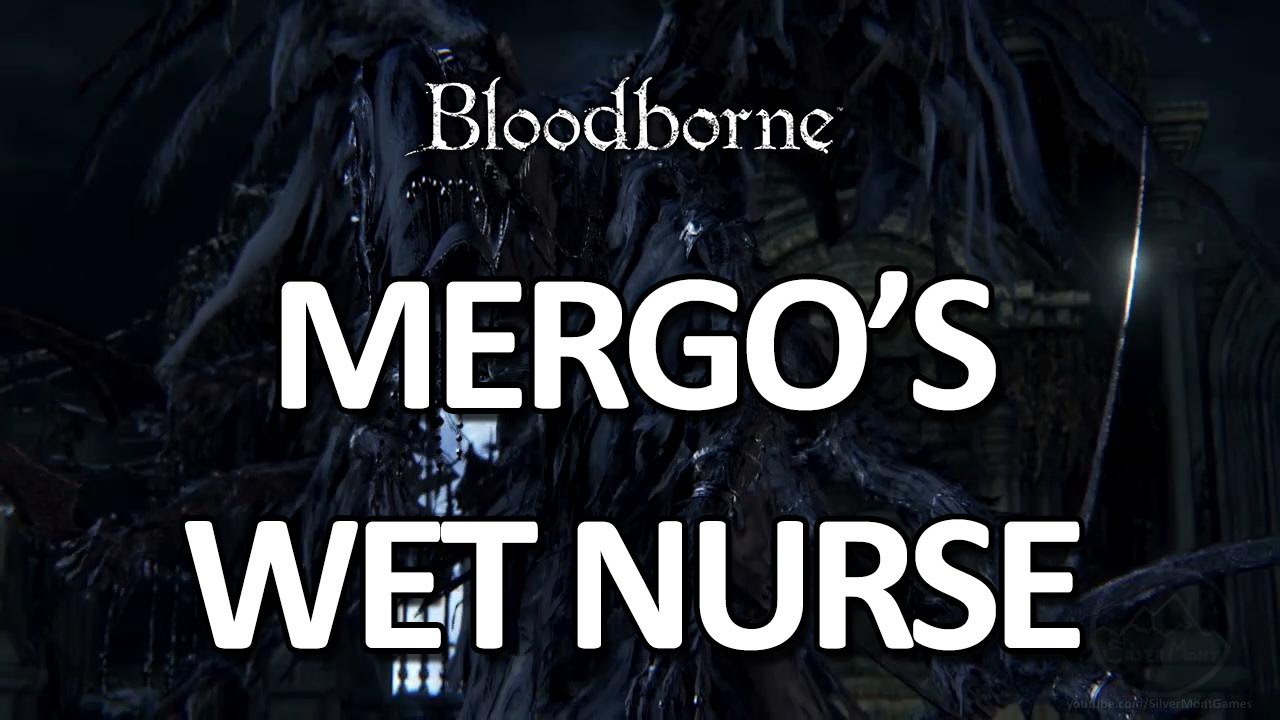 Bloodborne - Silver Mont vs Mergo's Wet Nurse