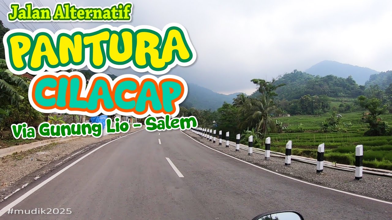 JALAN ALTERNATIF PANTURA LOSARI CIREBON ARAH CILACAP LEWAT GUNUNG LIO SALEM