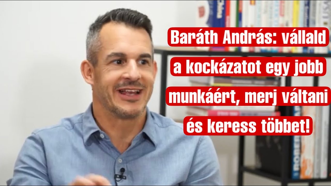 Business Podcast - Baráth András: Ne érzelemből válts, kezdj el állást keresni munka mellett.