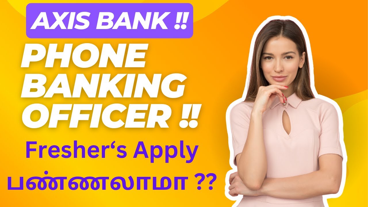 Axis Bank Jobs 2025 | Phone Banking Officer Jobs 2025 | Freshers Jobs in Tamil | Operations Jobs