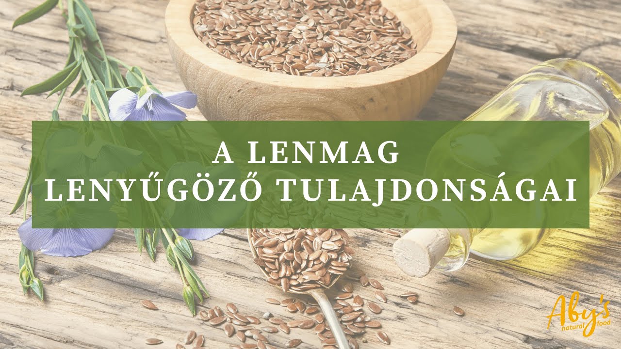 A lenmag lenyűgöző tulajdonságai - Aby's Natural Food