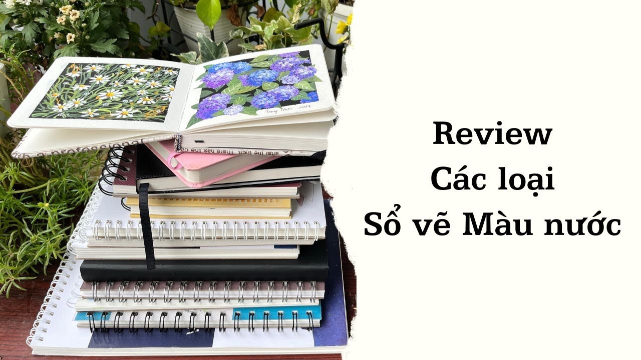 Review các loại Sổ vẽ Màu nước (Nabii, Potentate, Fabriano, Layton, Baohong, Happy, Baohong...)