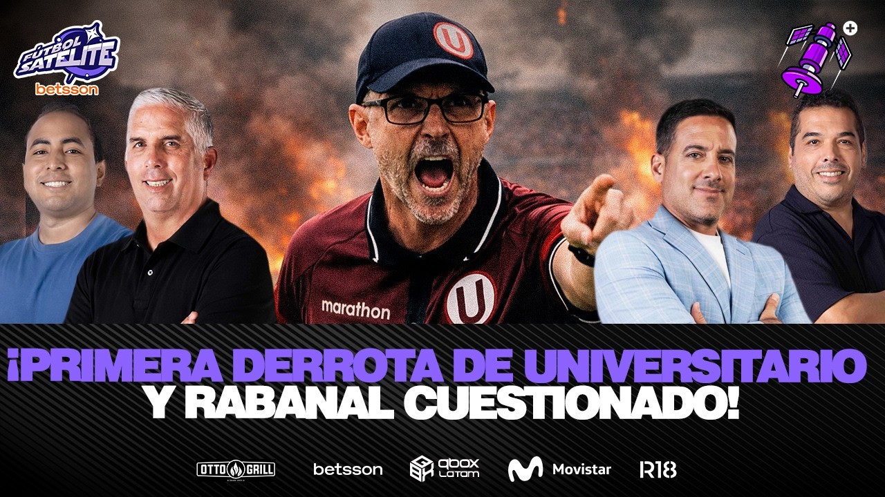 ¡UNIVERSITARIO PERDIÓ Y EMPIEZAN LAS CRÍTICAS A RABANAL! #FÚTBOLSATÉLITE