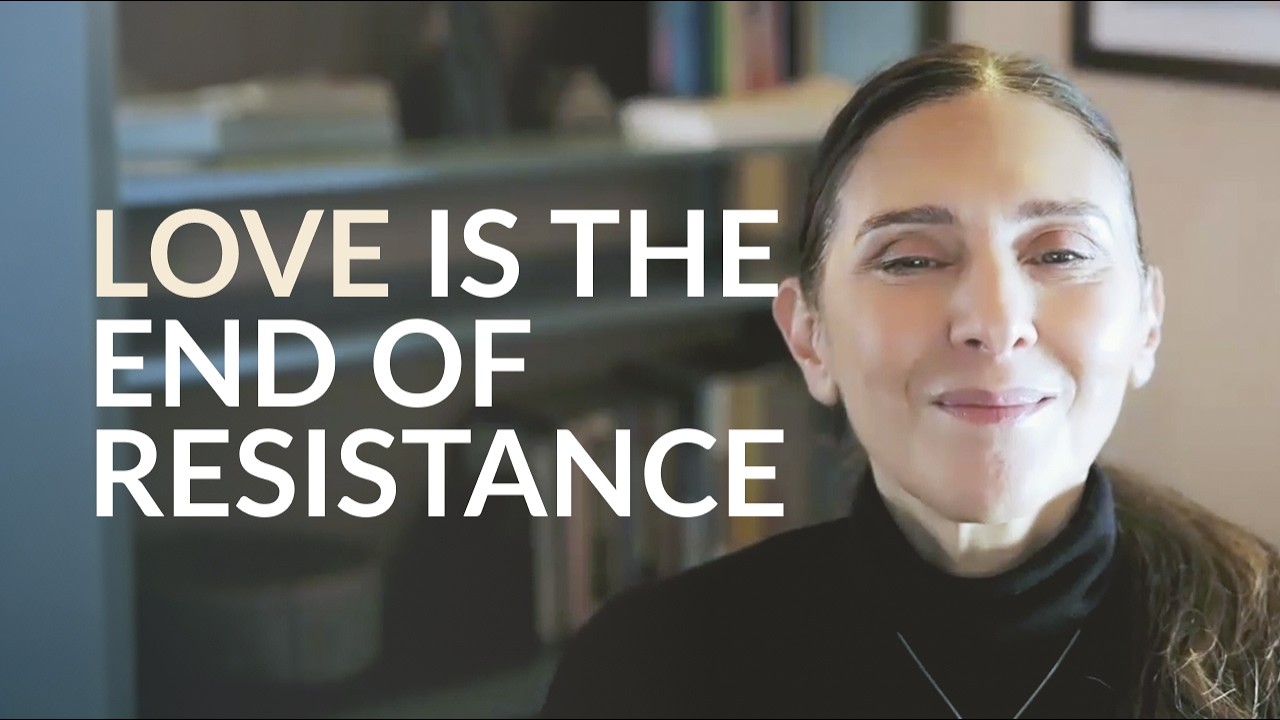 Love Reveals Itself When Resistance to Life Softens