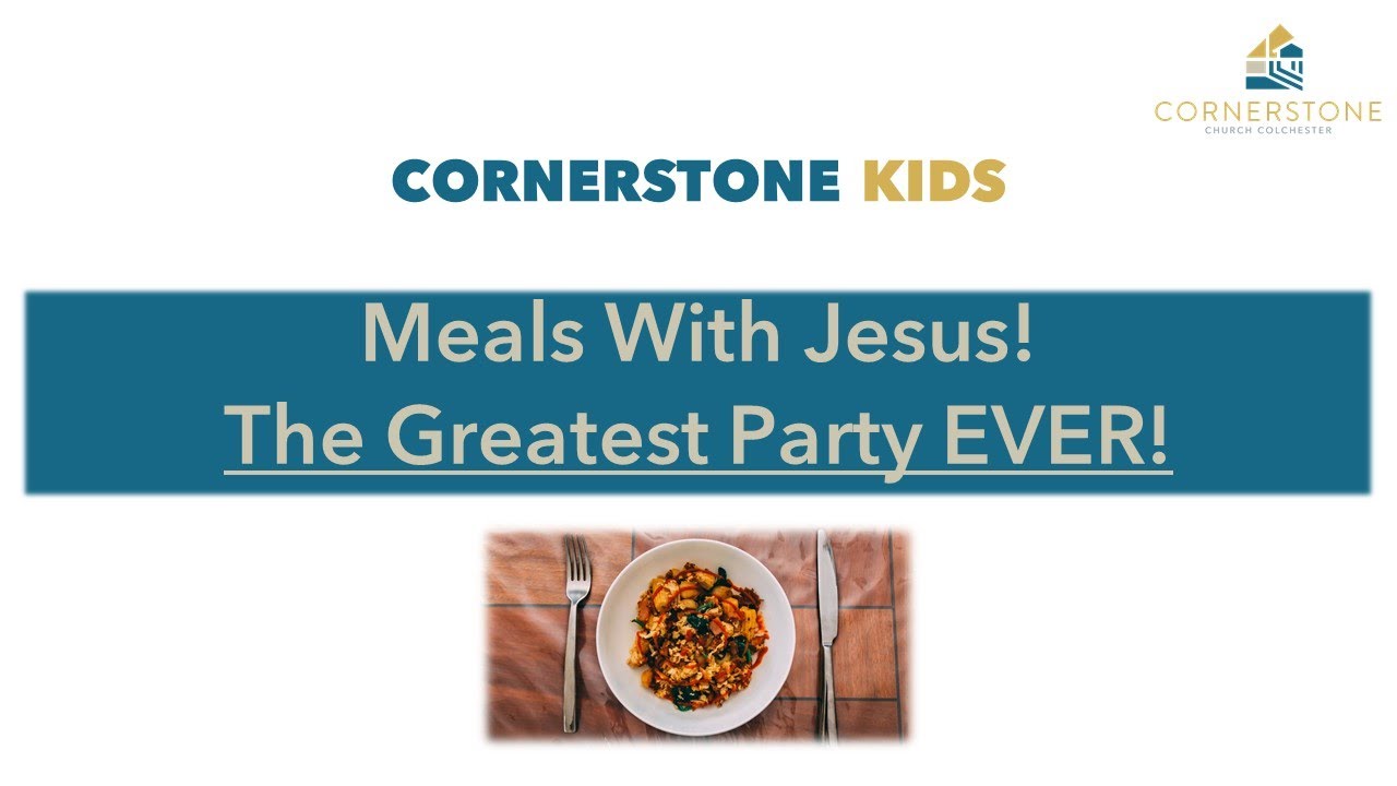 9. Meals With Jesus - The Greatest Party EVER!