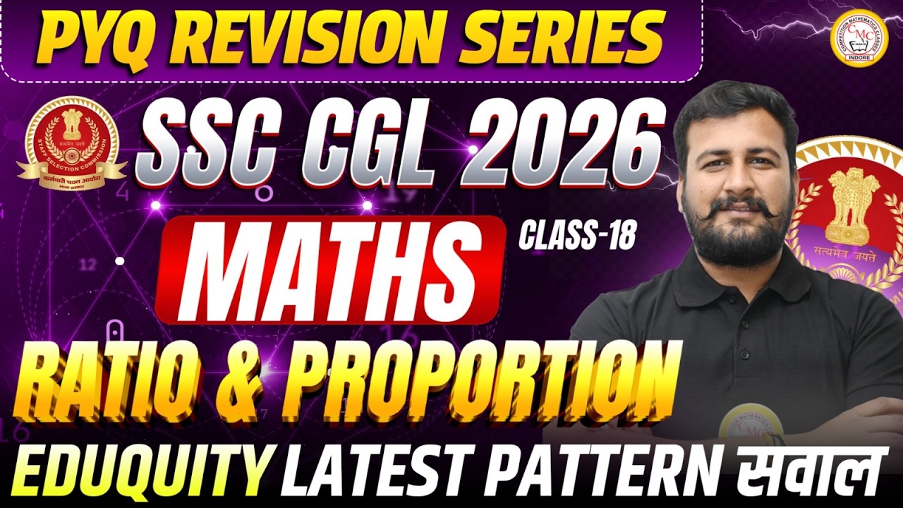 SSC CGL 2026 Maths | Ratio & Proportion | Mixed PYQ Class 18 | Eduquity Latest Pattern