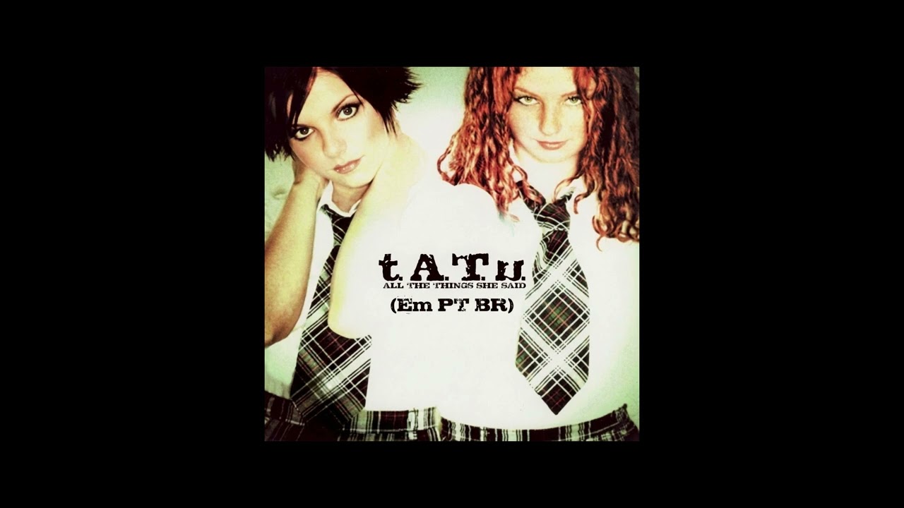 All The Things She Said - t.A.T.u. (Em PT BR) - Reimaginação RiffAI