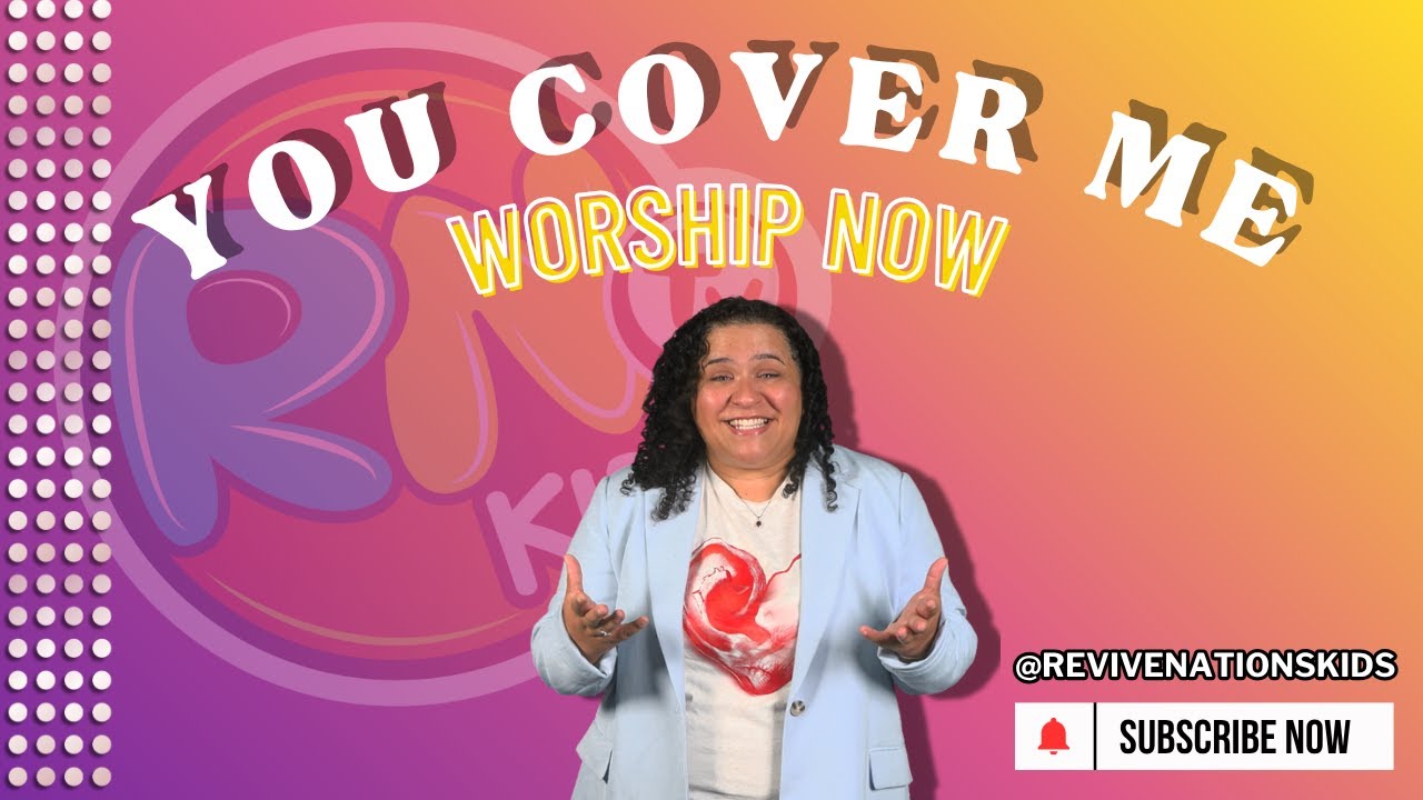 You Cover Me | Revive Nations Kids
