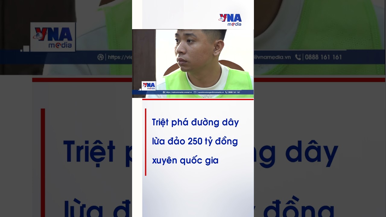Triệt ph&aacute; đường d&acirc;y lừa đảo 250 tỷ đồng xuy&ecirc;n quốc gia #shortsfeed #shortsvideo #shorts
