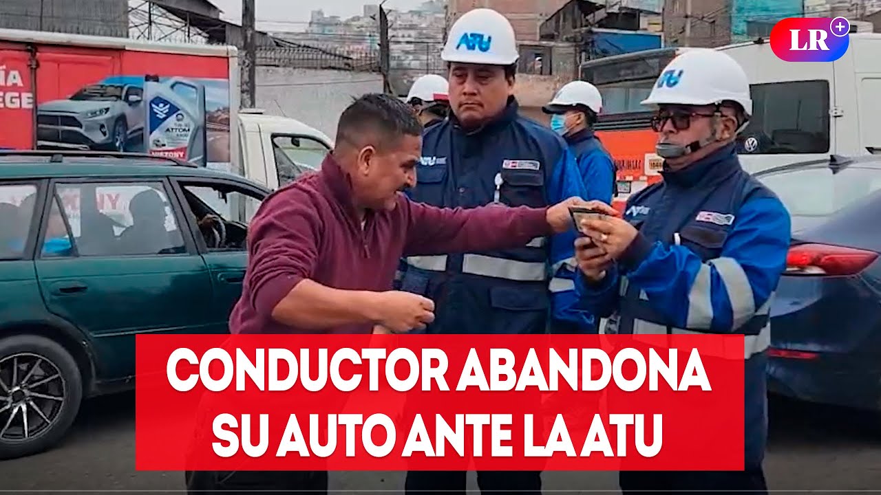 Conductor se rinde ante la ATU: entrega llaves y abandona su vehículo | #EnVivoLR