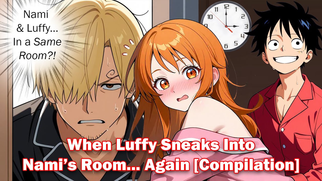 [Compilation] When Luffy Sneaks Into Nami’s Room... Again | One Piece Discord Server