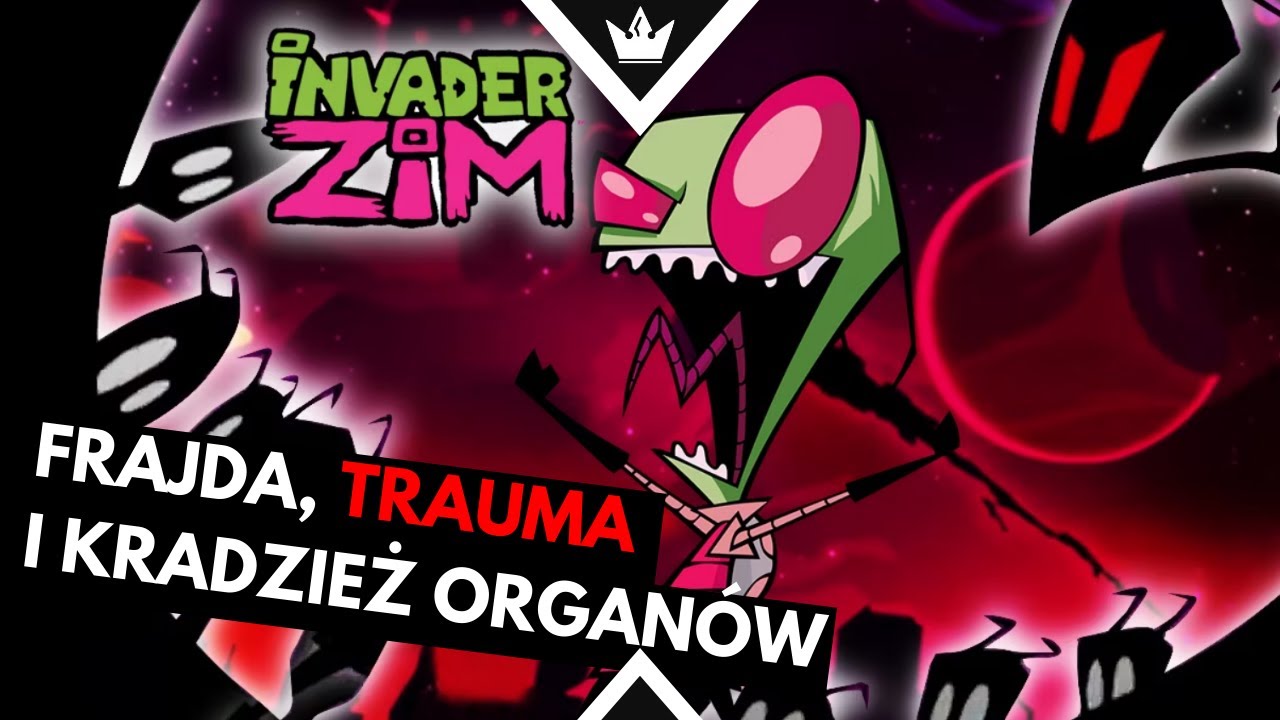 Ta jedna bajka w kt&oacute;rej kradli organy | INVADER ZIM