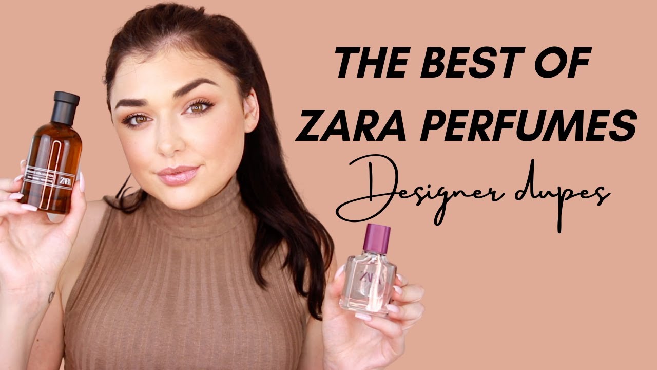 THE BEST OF ZARA PERFUMES + DESIGNER DUPES | PERFUME COLLECTION & HAUL