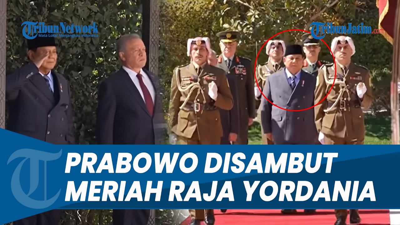 MERIAH! Momen Prabowo Disambut Upacara Resmi oleh Raja Abdullah II di Istana Basman Yordania