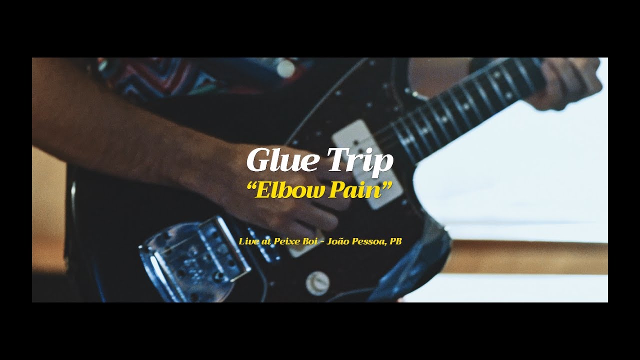 Glue Trip - Elbow Pain (Live At Peixe Boi Studio)