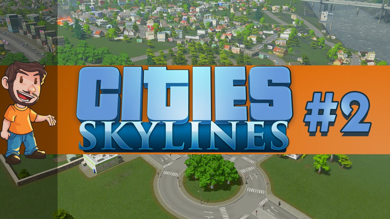 Let's Play - Cities: Skylines - Part 2