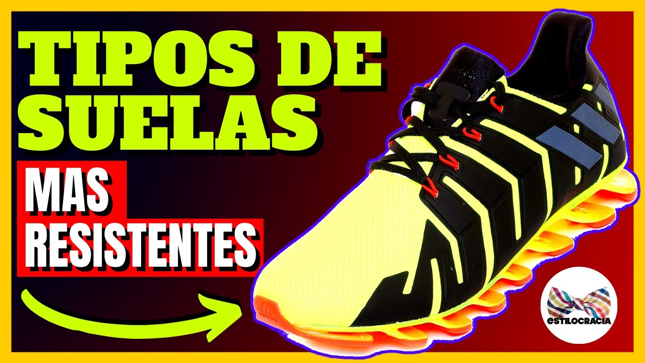 TIPOS DE SUELAS MAS RESISTENTES DE LOS TENIS