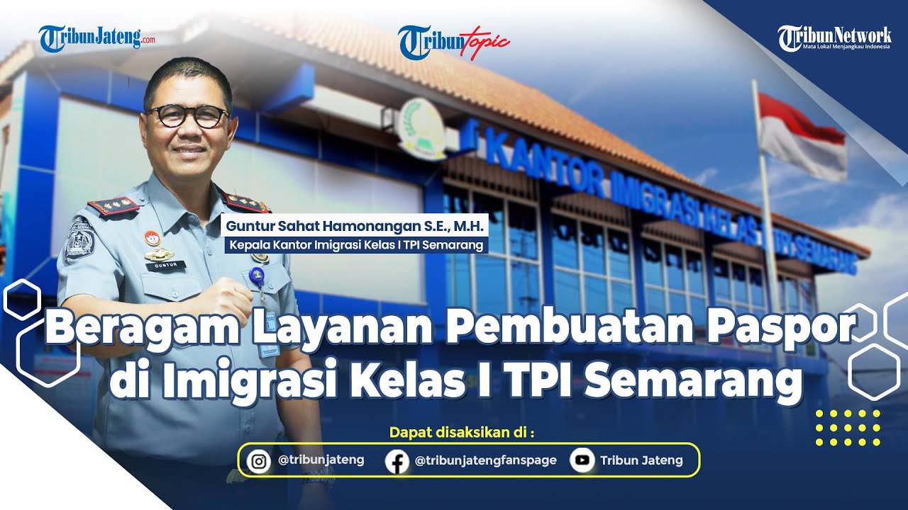 Mengenal Beragam Layanan Pembuatan Paspor di Kantor Imigrasi Kelas I TPI Semarang