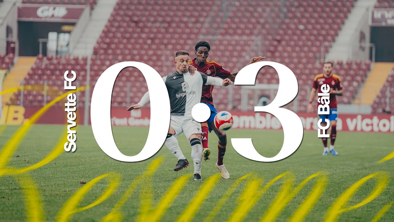 Servette FC 0-3 FC Bâle | Le résumé de la rencontre