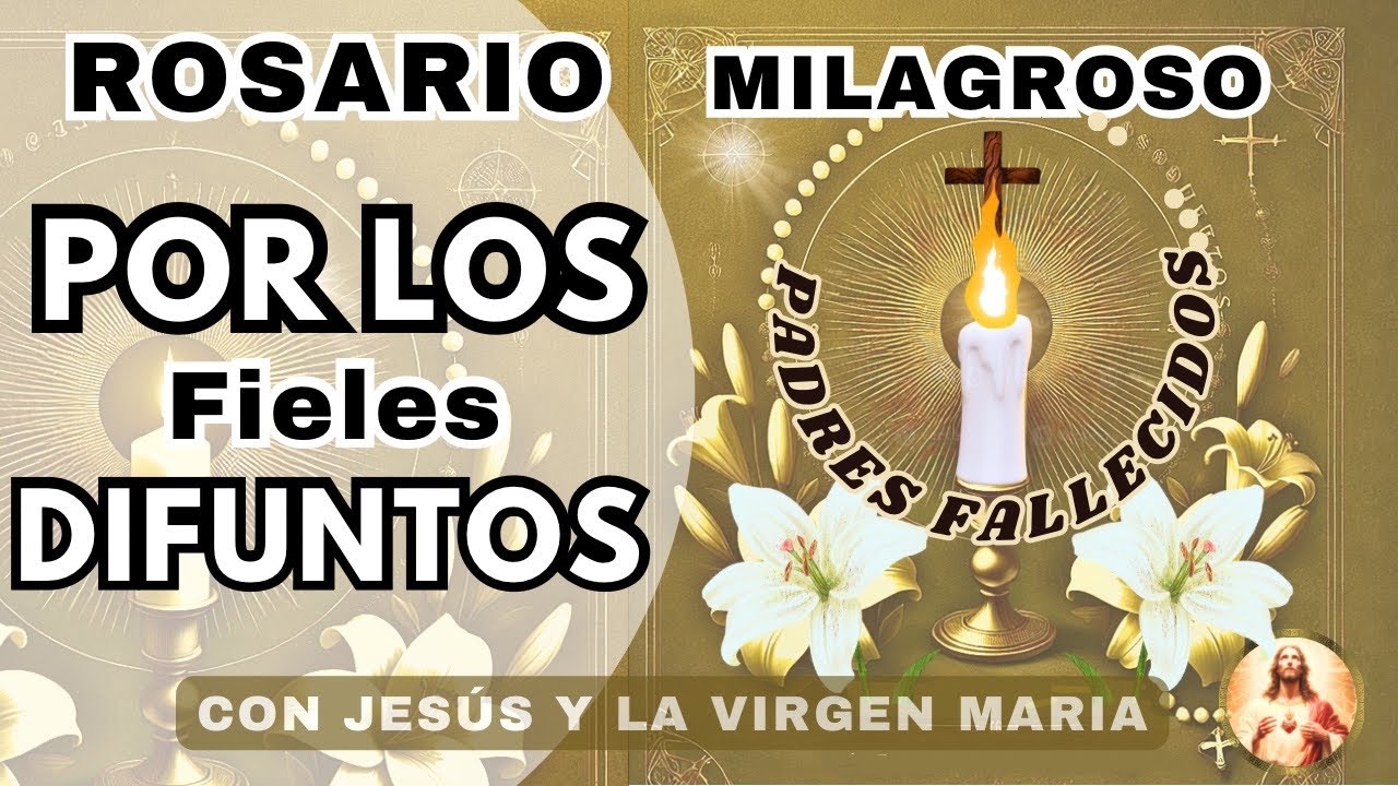 ROSARIO MILAGROSO DE LUZ ROSARIO POR LOS FIELES DIFUNTOS🙏EN MEMORIA DE NUESTROS PADRES FALLECIDOS❤️