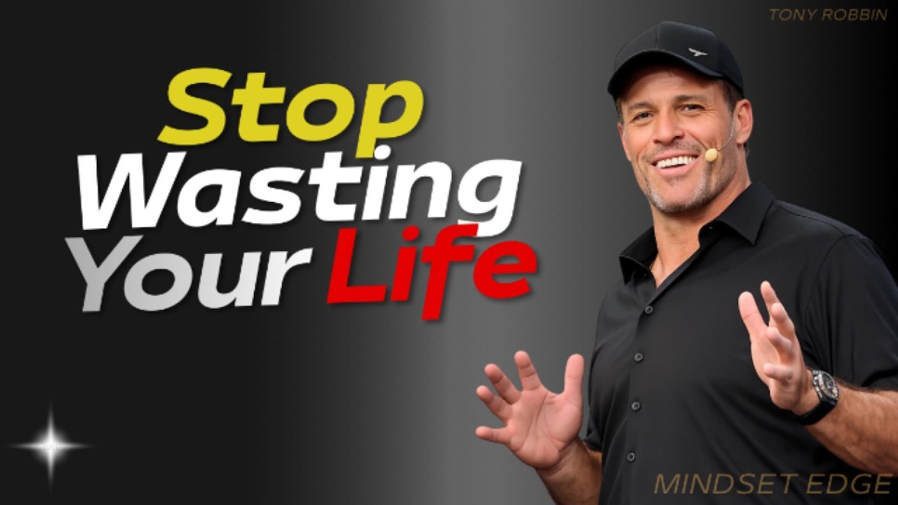 Stop Wasting Your Life  Focus on What REALLY Matters | Tony Robbin Motivations.
