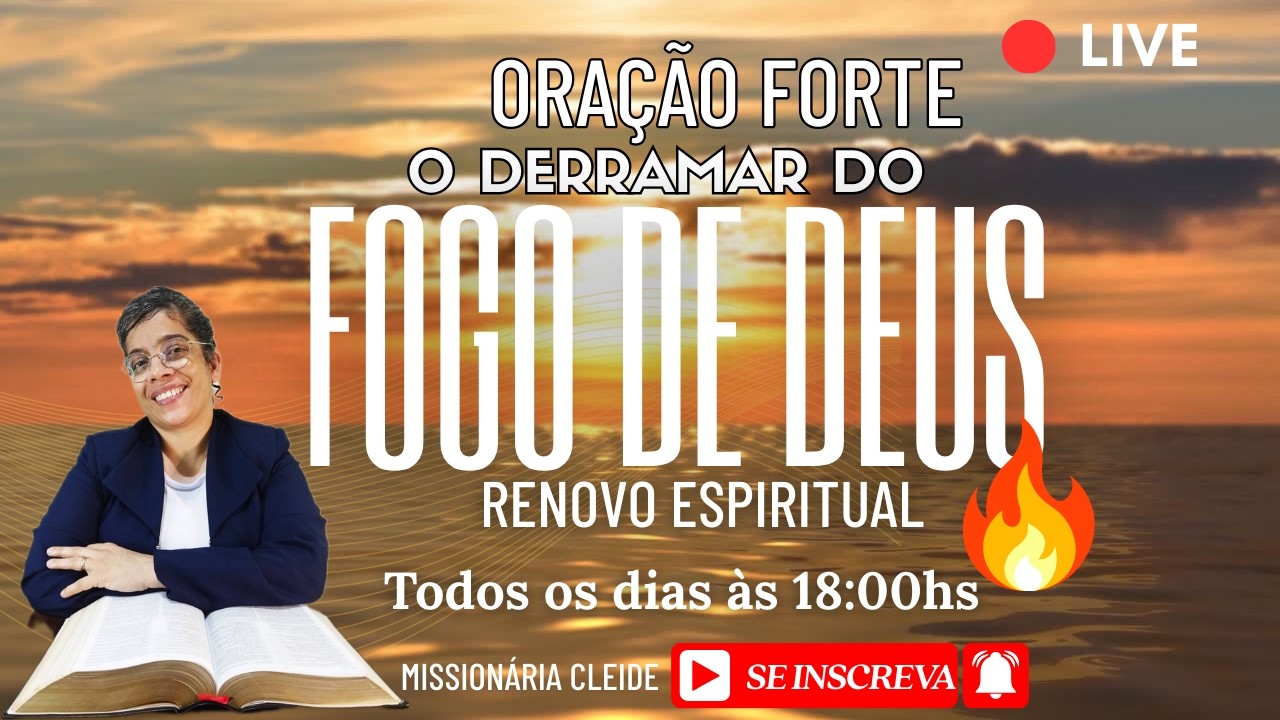 (🔴)🔥ORAÇÃO FORTE AO VIVO-O DERRAMAR DO FOGO DE DEUS 12/03/2026 ⚡ Missionária Cleide