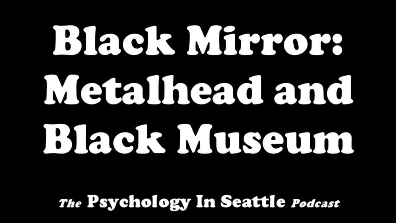 Black Mirror - Metalhead and Black Museum