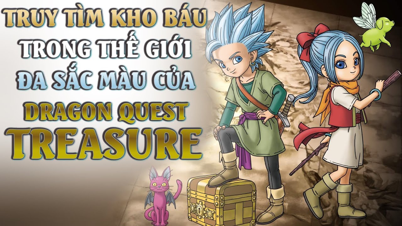 Dragon Quest Treasures - Hành trình đi tìm kho báu fantasy