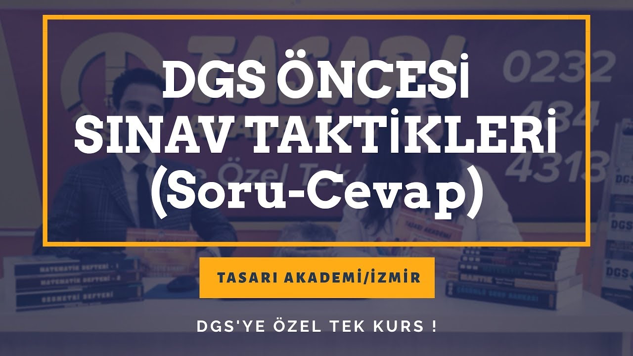 DGS ÖNCESİ SINAV TAKTİKLERİ (Soru-Cevap)